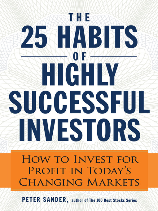 Title details for The 25 Habits of Highly Successful Investors by Peter Sander - Available